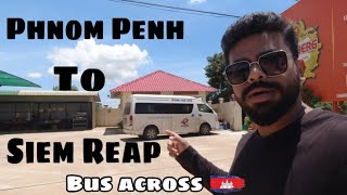 🇰🇭 Phnom Penh To Siem Reap By Bus Buss across Cambodia  Mini Van [upl. by Elva]