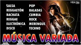 MÚSICA VARIADA 🎧 Pop Baladas Rock Cumbia Techno Salsa Merengue Bachata electrónica reggae [upl. by Alac]