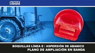 BOQUILLAS LECHLER  LÍNEA E  PARA ASPERSIÓN DE ABANICO PLANO DE APLICACIÓN EN BANDA [upl. by Siskind543]