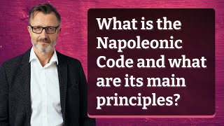 What is the Napoleonic Code and what are its main principles [upl. by Crotty]