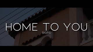 Sigrid  Home To You Lyrics [upl. by Notsgnik]