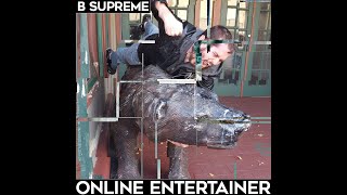 B SUPREME  Online Entertainer Full EP [upl. by Souza]