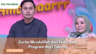 Cerita Muzdalifah dan Fadel Soal Program Bayi Tabung  PAGI PAGI AMBYAR 191223 P2 [upl. by Eimiaj]