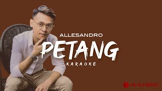 Allesandro  Petang Karaoke [upl. by Pavlish]