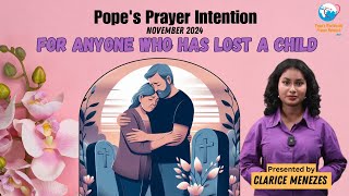 Popes PRAYER Intention for November 2024 For the Loss of a Child [upl. by Aleka572]