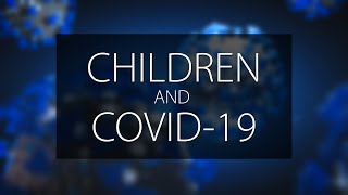 Children and COVID19 [upl. by Dorren]