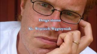 Druga strona  Ks Wojciech Węgrzyniak audio [upl. by Rosalia877]