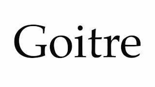 How to Pronounce Goitre [upl. by Aicnilav]