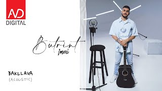 Butrint Imeri  Bakllava Acoustic [upl. by Nelac213]