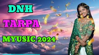 DNH TARPA MYUSIC 2024  DNH TARPA MYUSIC [upl. by Waechter]