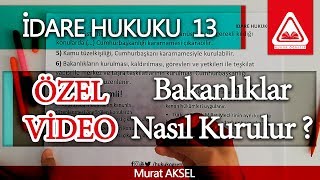 İDARE HUKUKU 13  Bakanlıklar Nasıl Kurulur Özel Video  Murat AKSEL [upl. by Anivol165]