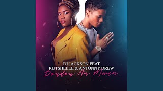 Doudou an mwen feat Rutshelle Antonny Drew 2019 [upl. by Edris167]