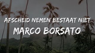 Marco Borsato  Afscheid Nemen Bestaat Niet SongtekstLyrics 🎵 [upl. by Lazaruk]