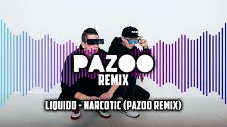 Liquido  Narcotic PAZOO REMIX [upl. by Munford]