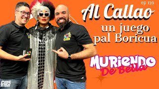 Al Callao un juego pal Boricua  Muriendo de Bella EP 139 [upl. by Lunsford]