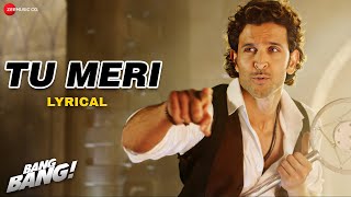 Tu Meri  BANG BANG  Hrithik Roshan amp Katrina Kaif  Vishal Shekhar  Dance Party Song  Lyrical [upl. by Ultun730]