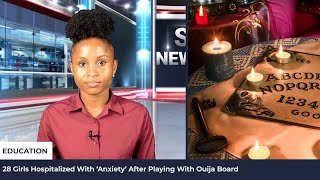 28 Girls Hospitalized With ‘Anxiety’ After Playing With Ouija Board [upl. by Otrevogir794]