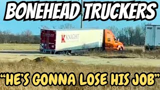 FIRED from TRUCKING  Bonehead Truckers [upl. by Wheaton136]