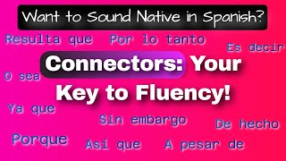 Master Spanish Connectors for Fluent Conversations [upl. by Itsyrc]