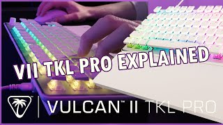 Vulcan II TKL Pro Explained Key Features [upl. by Festatus]