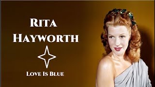 Rita Hayworth Love Is Blue [upl. by Aihsercal790]