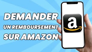 Comment Demander Un Remboursement Sur Amazon [upl. by Coates393]