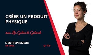 Comment Créer un Produit et le Commercialiser avec Léa Galice de Galanck [upl. by Rosario84]