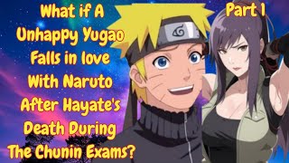 What if A Unhappy Yugao Falls in Love With Naruto After Hayates Death During The Chunin Exams Part1 [upl. by Notyrb353]