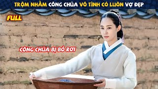 Review Phim Trộm Nhầm Công Chúa Bị Bỏ Rơi Vô Tình Có Luôn Vợ Đẹp  Full  Tóm Tắt Phim Hàn Hay [upl. by Douty164]