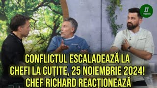 Conflictul escaladează la Chefi la cuțite 25 Noiembrie 2024 Chef Richard reacționează [upl. by Nellie]