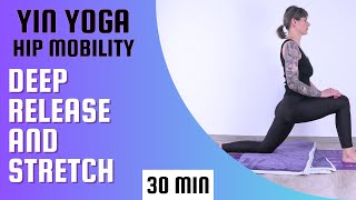 30 min Yin Yoga  Hip mobility  Deep Release and Stretch  8 [upl. by Paulette20]