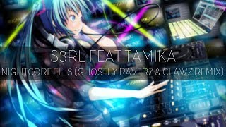 S3RL Feat Tamika  Nightcore This Ghostly Raverz Vs CLAWZ Remix [upl. by Anot741]