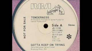 Tenderness  Gotta Keep On Trying 1978 [upl. by Jasmine]