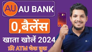 AU Bank Zero Balance Account Opening 2024 AU Small Finance Bank Account Open 2024 [upl. by Ahserak]