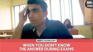 FilterCopy  When You Dont Know The Answer During Exams  Ft Viraj Ghelani [upl. by Hagi]