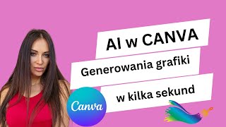 Canva  generowanie grafiki w kilka sekund za pomocą AI [upl. by Shaffert]