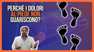 DOLORI ai PIEDI  PERCHÈ non GUARISCONO MAI  SCOPRILO [upl. by Fadas]