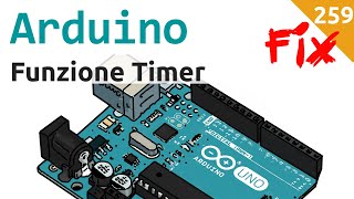 Errata Corrige  Timer con Funzione su Arduino  Video 259 Rev [upl. by Nnylf]