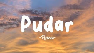 Rossa  Pudar  Lirik Lagu [upl. by Edijabab95]