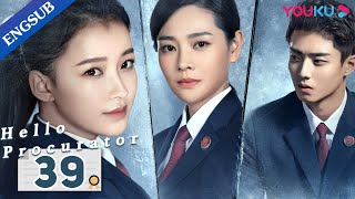 Hello Procurator EP39  Female Procurator Growth Drama  Sun YiZhang HaoweiZhu Yuchen  YOUKU [upl. by Cathee829]