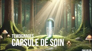 CAPSULES DE SOIN  TEMOIGNAGES [upl. by Winchester429]