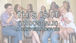 This Is It  Trousdale A Cappella Cover Arranged by Emily Drum [upl. by Azeel101]