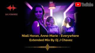 Niall Horan AnneMarie  Everywhere Extended Mix By Dj J Chavez [upl. by Eba]