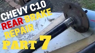 PART 7 CHEVY REAR BRAKE REPAIR  Chevrolet C10 Trucks [upl. by Gilliette586]