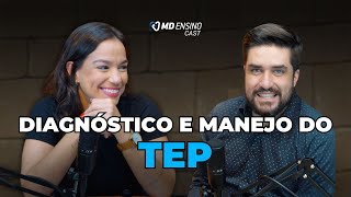 MANEJO E DIAGNÓSTICO DO TEP  MD ENSINO CAST [upl. by Annil]