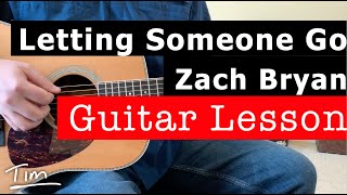 Zach Bryan Letting Someone Go Guitar Lesson Chords and Tutorial [upl. by Enahsed200]