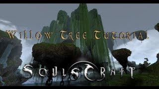 SoulsCraft  How to Make a Willow Tree  Tutorial [upl. by Loftis]