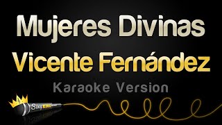 Vicente Fernández  Mujeres Divinas Karaoke Version [upl. by Janetta728]