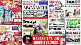 Magazeti ya leo24822TANZANIA SENSA 2022 KARANI APORWA KISHKWAMBIRASMI ZORAN ACHIJA WATATU SIMBA [upl. by Dorcea]