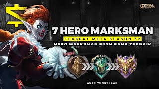 WAJIB PUNYA  7 HERO MARKSMAN TERKUAT META SEASON 32  Hero Push Rank Auto Winstreak Cuy [upl. by Sivla]